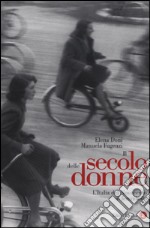 Il secolo delle donne. L'Italia del Novecento al femminile