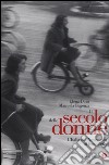 Il secolo delle donne. L'Italia del Novecento al femminile libro