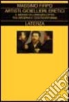 Artisti, gioiellieri, eretici. Il mondo di Lorenzo Lotto tra Riforma e Controriforma libro