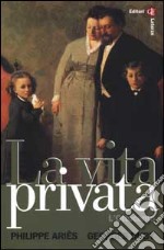 La vita privata. Vol. 4: L'Ottocento libro