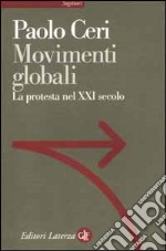 Movimenti globali. La protesta nel XXI secolo libro