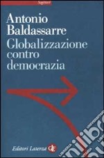 Globalizzazione contro democrazia libro