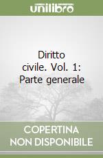 Diritto civile. Vol. 1: Parte generale libro