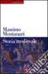 Storia medievale libro di Montanari Massimo