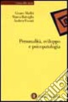 Personalità, sviluppo e psicopatologia libro