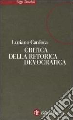 Critica della retorica democratica libro