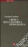 Critica della retorica democratica libro