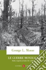 Le guerre mondiali. Dalla tragedia al mito dei caduti libro