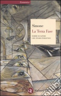 La terza fase. Forme di sapere che stiamo perdendo