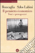 Il pensiero economico. Temi e protagonisti libro