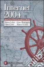 Internet 2004. Manuale per l'uso della rete libro