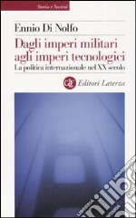 Dagli imperi militari agli imperi tecnologici. La politica internazionale nel XX secolo libro