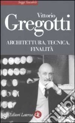 Architettura, tecnica, finalità libro