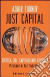 Just Capital. Critica del capitalismo globale libro