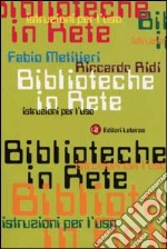 Biblioteche in rete. Istruzioni per l'uso libro