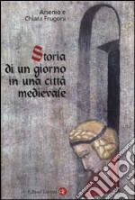 Storia di un giorno in una città medievale libro