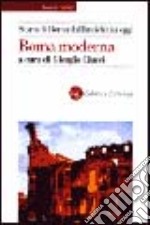 Storia di Roma dall'antichità a oggi. Roma moderna libro