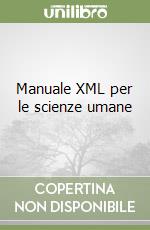 Manuale XML per le scienze umane