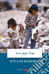 Etica ed economia libro di Sen Amartya K.