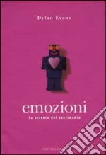 Emozioni. La scienza del sentimento libro