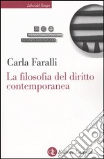 La filosofia del diritto contemporanea. I temi e le sfide libro