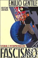 Fascismo. Storia e interpretazione libro