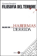 Filosofia del terrore. Dialoghi con Jürgen Habermas e Jacques Derrida