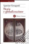 Storia e globalizzazione libro di Giovagnoli Agostino