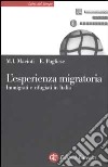L'esperienza migratoria. Immigrati e rifugiati in Italia libro
