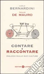 Contare e raccontare. Dialogo sulle due culture libro