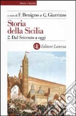 Storia della Sicilia. Vol. 2: Dal Seicento a oggi libro