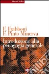Introduzione alla pedagogia generale libro di Frabboni Franco Pinto Minerva Franca