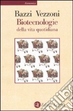 Biotecnologie della vita quotidiana libro