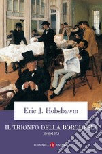 Il trionfo della borghesia (1848-1875) libro