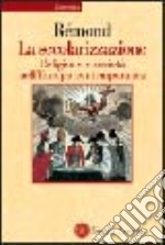 La secolarizzazione. Religione e società nell'Europa contemporanea