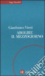 Abolire il Mezzogiorno libro