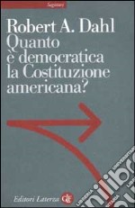 Quanto è democratica la Costituzione americana? libro