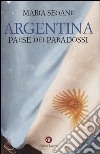 Argentina. Paese dei paradossi libro