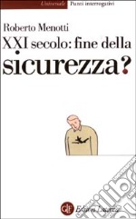 Ventunesimo secolo: fine della sicurezza? libro