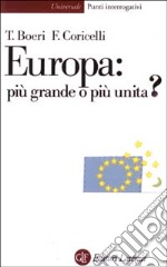 Europa: più grande o più unita? libro