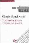 Costituzionalismo e teoria del diritto libro di Bongiovanni Giorgio