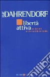 Libertà attiva. Sei lezioni su un mondo instabile libro