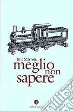 Meglio non sapere libro