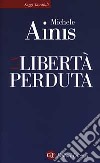 La libertà perduta libro