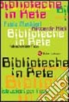 Biblioteche in rete. Istruzioni per l'uso libro di Metitieri Fabio Ridi Riccardo