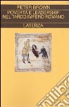 Povertà e leadership nel tardo Impero Romano libro di Brown Peter