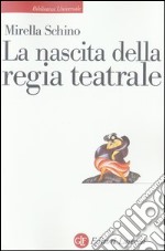 La nascita della regia teatrale libro