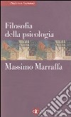 Filosofia della psicologia libro di Marraffa Massimo