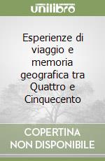 Esperienze di viaggio e memoria geografica tra Quattro e Cinquecento