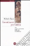 Investimenti per l'aldilà. Arte e raccomandazione dell'anima nel Medioevo libro di Bacci Michele